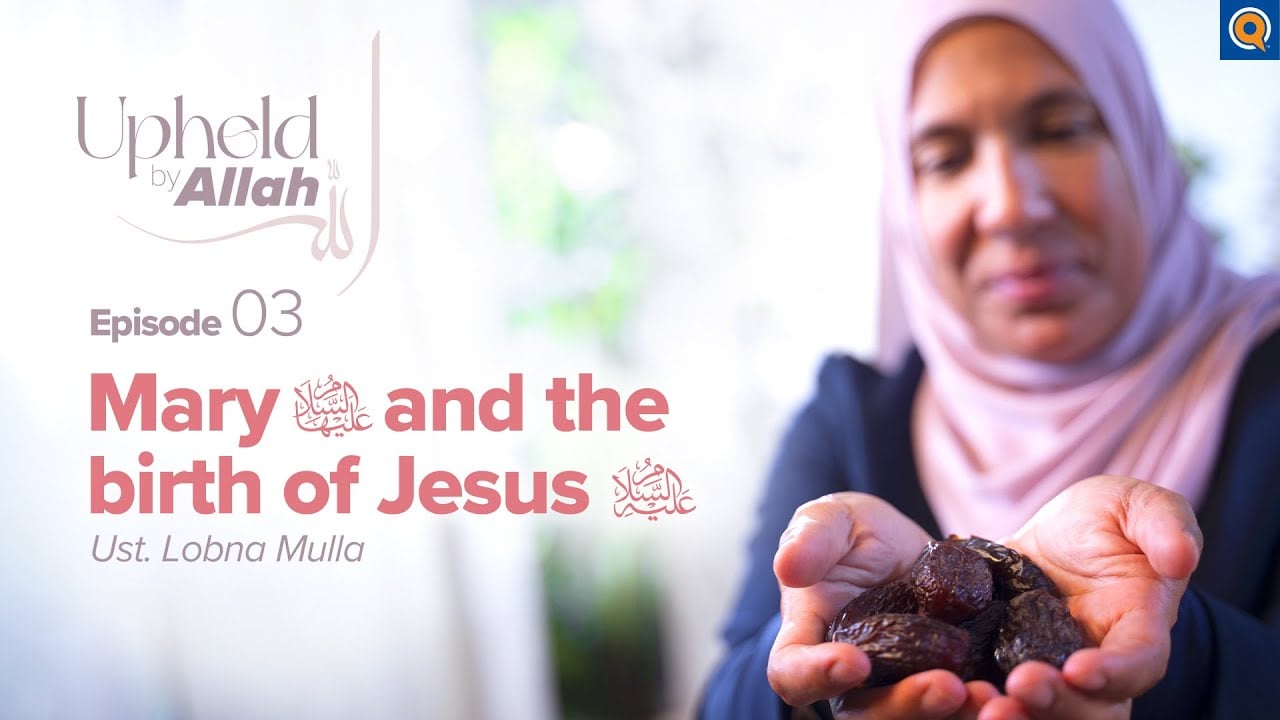 Ep. 3: The Power of Du’a: Maryam bint Imran (as)