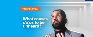 Thumbnail - What Causes Du‘as to Be Unheard? | Khutbah