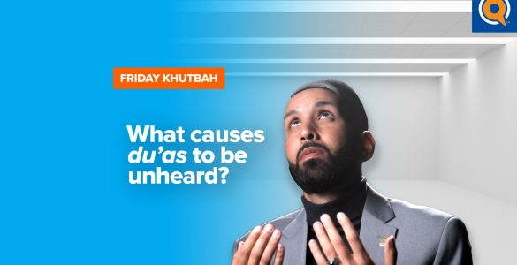 Thumbnail - What Causes Du‘as to Be Unheard? | Khutbah