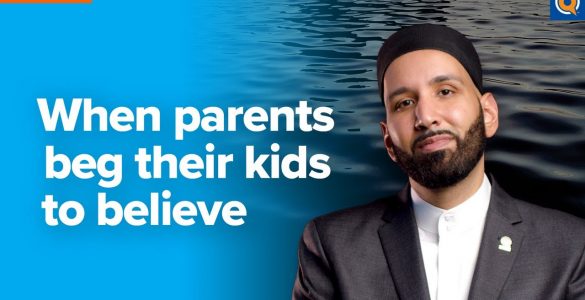 Thumbnail - When Parents Beg Their Kids To Believe | Khutbah