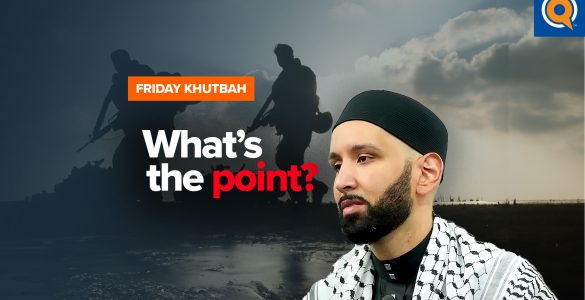 “What’s the Point?” | Khutbah by Dr. Omar Suleiman
