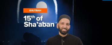 What Happens on the 15th of Sha'aban? | Khutbah