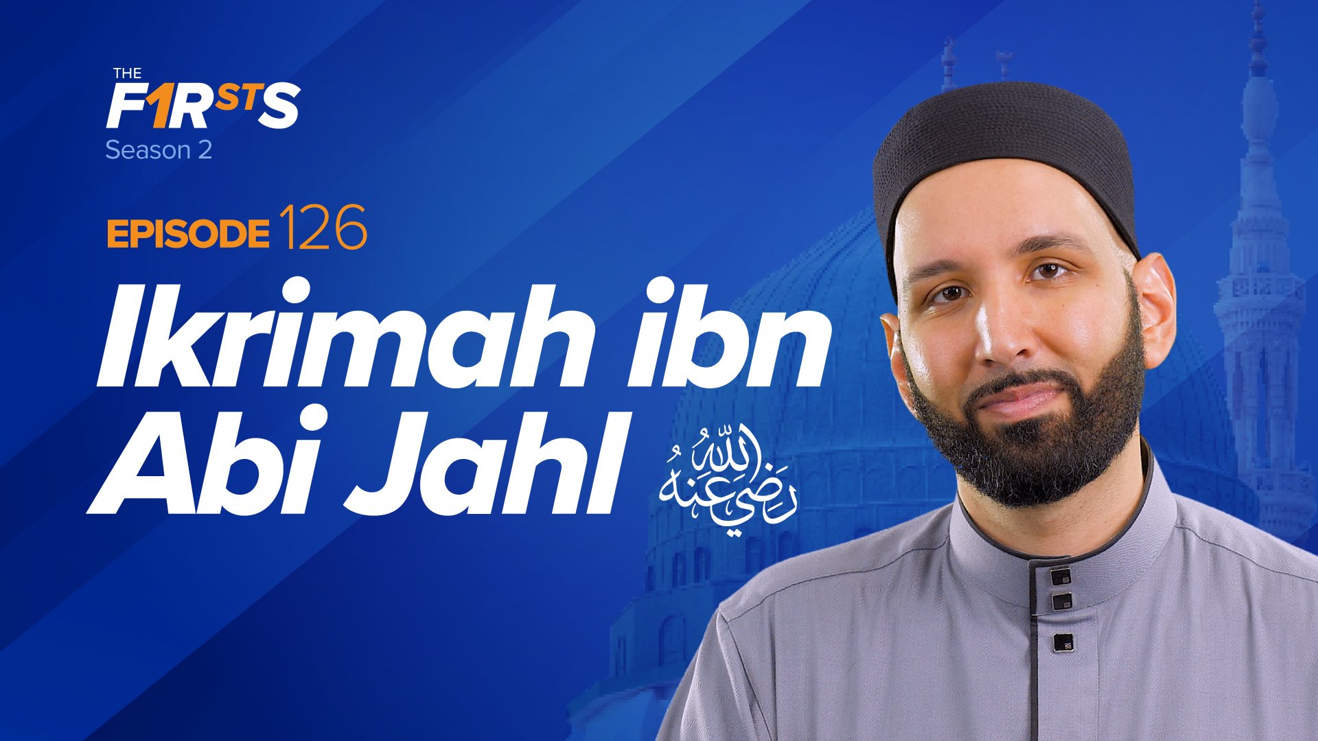 Ikrimah ibn Abi Jahl (ra): The Pious Son of Pharoah | The Firsts