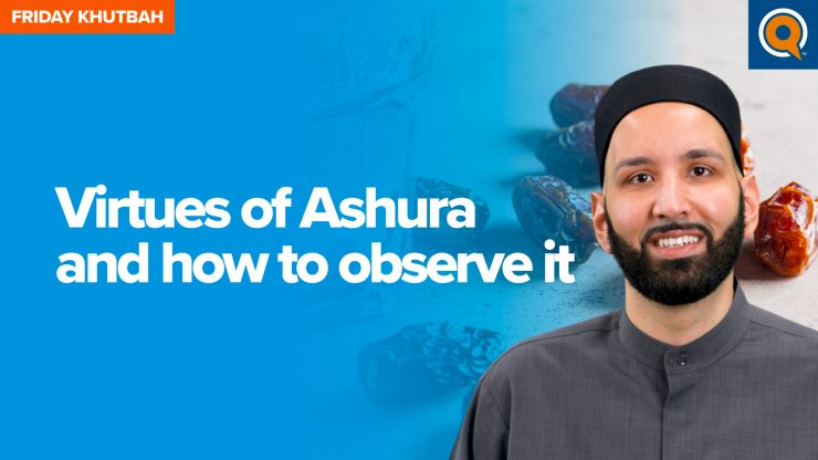 Virtues of Ashura and How to Observe It | Khutbah by Dr. Omar Suleiman