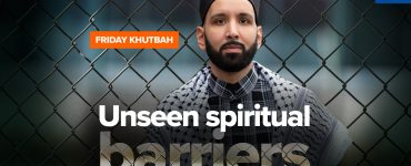 Hidden Causes of Disconnect from Allah | Khutbah by Dr. Omar Suleiman