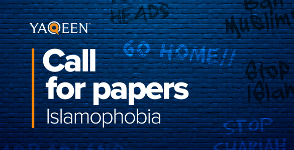 Call for Papers: Islamophobia – Structural Roots and Prophetic Response