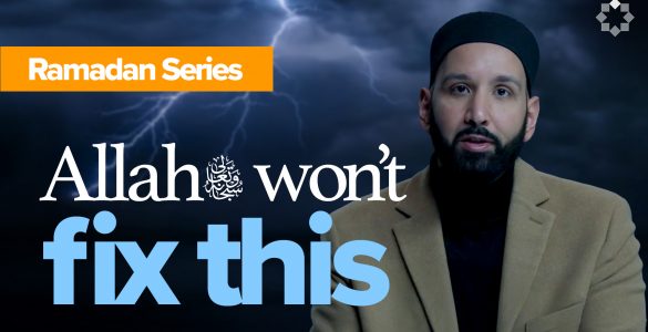 Ep 15. We Will Not Fix What You Have Ruined | Ramadan Series with Dr. Omar Suleiman
