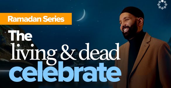Ep 27. Laylatul Qadr in the Heavens and the Graves | Ramadan Series with Dr. Omar Suleiman