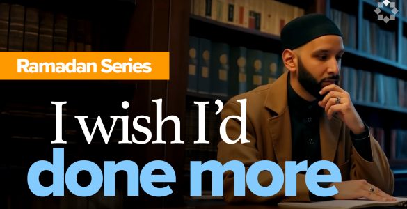 Ep 29. Everyone Will Have Regrets | Ramadan Series with Dr. Omar Suleiman