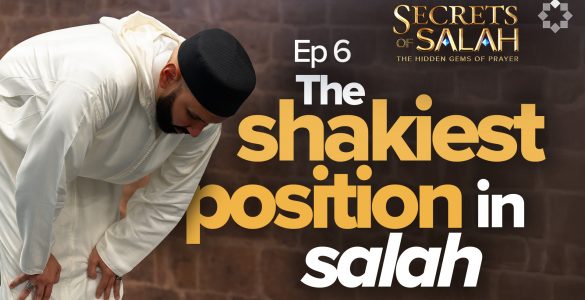 What to Say in Rukoo' | Episode 6 | Secrets of Salah | The Hidden Gems of Prayer