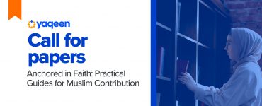Call for Papers | Anchored in Faith: Practical Guides for Muslim Contribution
